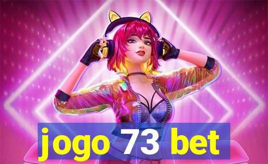 jogo 73 bet